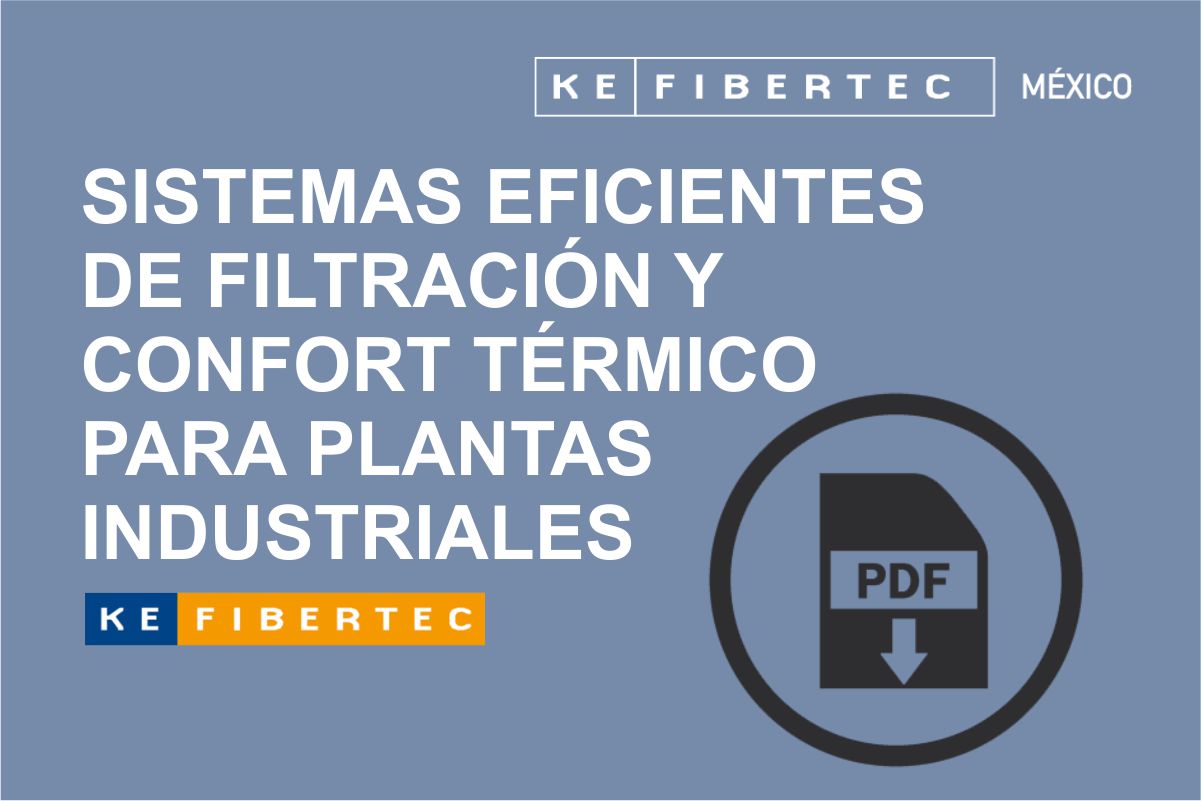 Filtracion de alta eficiencia para plantas industriales en mexico KE FIBERTEC